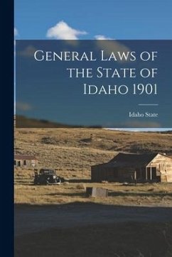 General Laws of the State of Idaho 1901