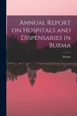 Annual Report on Hospitals and Dispensaries in Burma