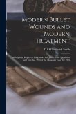 Modern Bullet Wounds and Modern Treatment: With Special Regard to Long Bones and Joints, Field Appliances and First Aid: Part of the Alexander Essay f