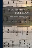 New Hymn and Tune Book: an Offering of Praise for the Use of the African M. E. Zion Church of America
