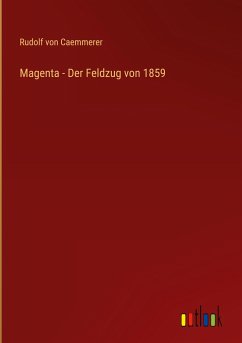 Magenta - Der Feldzug von 1859 - Caemmerer, Rudolf Von