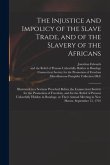 The Injustice and Impolicy of the Slave Trade, and of the Slavery of the Africans: Illustrated in a Sermon Preached Before the Connecticut Society for