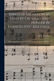 Songs of Salvation as Used by Crossley and Hunter in Evangelistic Meetings: and Adapted for the Church, Grove, School, Choir and Home