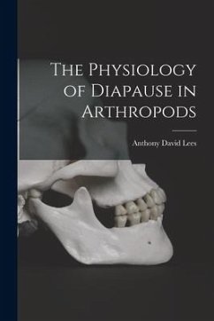 The Physiology of Diapause in Arthropods - Lees, Anthony David