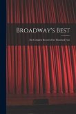 Broadway's Best: the Complete Record of the Theatrical Year