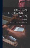 Practical Engraving on Metal: Including Hints on Saw-piercing, Carving, Inlaying, &c.