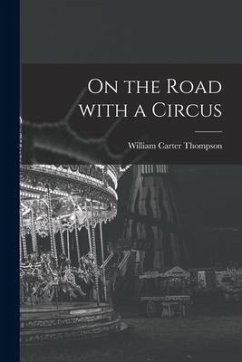On the Road With a Circus - Thompson, William Carter