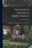 Prosperity Through Employment: a Job for Every Man and Woman Who Wants to Work