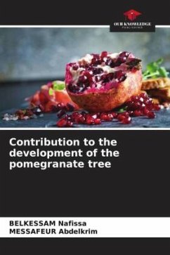 Contribution to the development of the pomegranate tree - Nafissa, BELKESSAM;Abdelkrim, MESSAFEUR