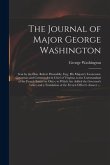 The Journal of Major George Washington: Sent by the Hon. Robert Dinwiddie, Esq; His Majesty's Lieutenant-governor, and Commander in Chief of Virginia,