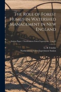 The Role of Forest Humus in Watershed Management in New England; no.85