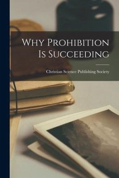 Why Prohibition is Succeeding
