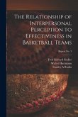 The Relationship of Interpersonal Perception to Effectiveness in Basketball Teams; report No. 3