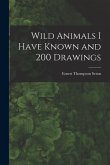 Wild Animals I Have Known and 200 Drawings [microform]