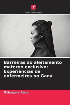 Barreiras ao aleitamento materno exclusivo: Experiências de enfermeiros no Gana - Abou, N'dauguie