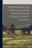 Ordinances of the Village of Evanston, in Cook County, Illinois