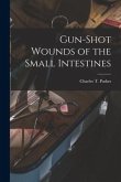 Gun-shot Wounds of the Small Intestines