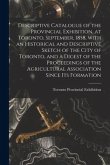 Descriptive Catalogue of the Provincial Exhibition, at Toronto, September, 1858, With an Historical and Descriptive Sketch of the City of Toronto, and