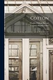 Cotton: Its Cultivation, Marketing, Manufacture, and the Problems of the Cotton World