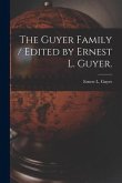 The Guyer Family / Edited by Ernest L. Guyer.