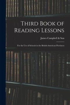 Third Book of Reading Lessons; for the Use of Schools in the British-American Provinces