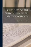 Outlines of the Philosophy of Sri Madhwacharya