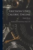 Ericsson S [sic] Caloric Engine [microform]: Manufactured by Charles Pierson, Niagara, C.W