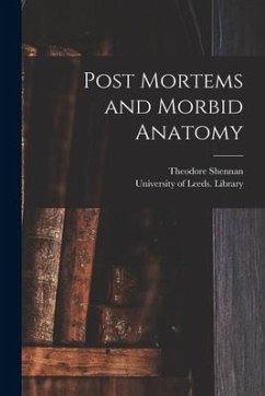 Post Mortems and Morbid Anatomy - Shennan, Theodore