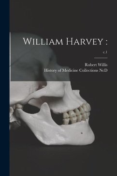 William Harvey: ; c.1 - Willis, Robert