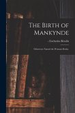 The Birth of Mankynde: Otherwyse Named the Womans Booke.