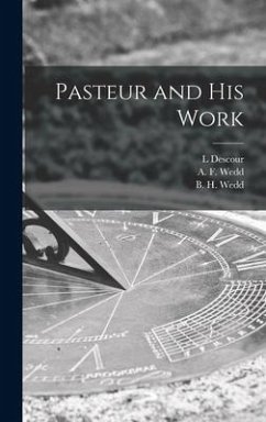 Pasteur and His Work - Descour, L.