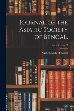 Journal of the Asiatic Society of Bengal.; n.s. v. 24, no. 78