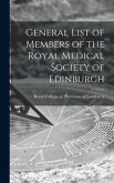 General List of Members of the Royal Medical Society of Edinburgh