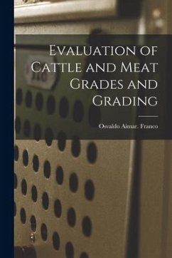 Evaluation of Cattle and Meat Grades and Grading - Franco, Osvaldo Aimar