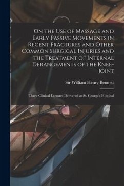 On the Use of Massage and Early Passive Movements in Recent Fractures and Other Common Surgical Injuries and the Treatment of Internal Derangements of