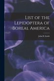 List of the Lepidoptera of Boreal America [microform]