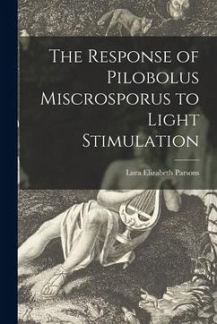 The Response of Pilobolus Miscrosporus to Light Stimulation - Parsons, Lura Elizabeth