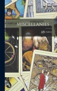 Miscellanies .. - Aubrey, John