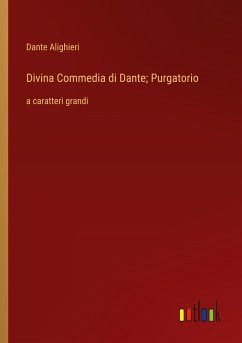 Divina Commedia di Dante; Purgatorio - Alighieri, Dante