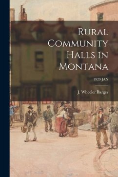 Rural Community Halls in Montana; 1929 JAN