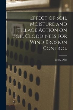 Effect of Soil Moisture and Tillage Action on Soil Cloddiness for Wind Erosion Control - Lyles, Leon