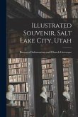 Illustrated Souvenir, Salt Lake City, Utah