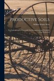 Productive Soils; the Fundamentals of Successful Soil Management and Profitable Crop Production