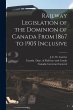Railway Legislation of the Dominion of... - Bild 1