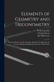 Elements of Geometry and Trigonometry: From the Works of A. M. Legendre. Revised and Adapted to the Course of Mathematical Instruction in the United S