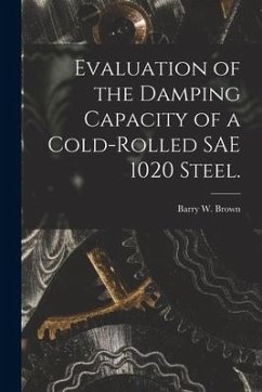 Evaluation of the Damping Capacity of a Cold-rolled SAE 1020 Steel. - Brown, Barry W.