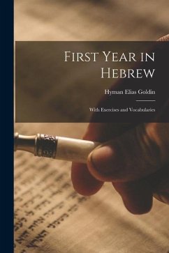 First Year in Hebrew; With Exercises and Vocabularies - Goldin, Hyman Elias