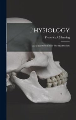 Physiology: a Manual for Students and Practitioners - Manning, Frederick A.