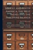 Middle and South America, the West Indies and the Philippine Islands: a Catalogue of Choice and Valuable Autographs, Manuscripts and Printed Books Com