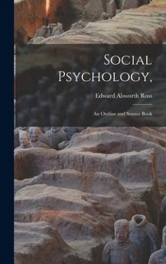 Social Psychology,: an Outline and Source Book - Ross, Edward Alsworth